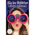 Skylar Robbins: The Mystery of Shadow Hills