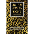 Out of Human Sight: A Historical Mystery
