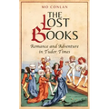 The Lost Books: Romance and Adventure in Tudor Times