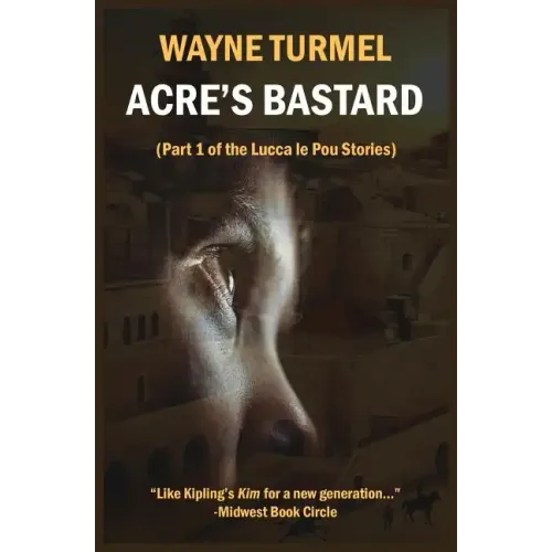 Acre's Bastard: Historical Fiction from the Crusades