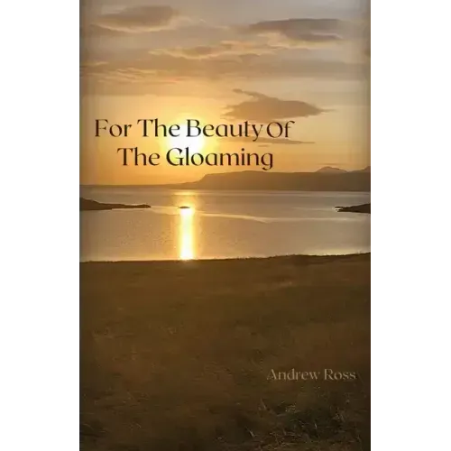 For The Beauty of the Gloaming