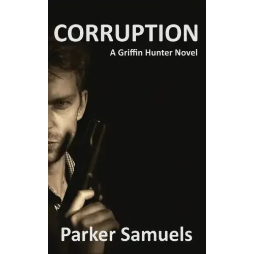Corruption: A Griffin Hunter novel