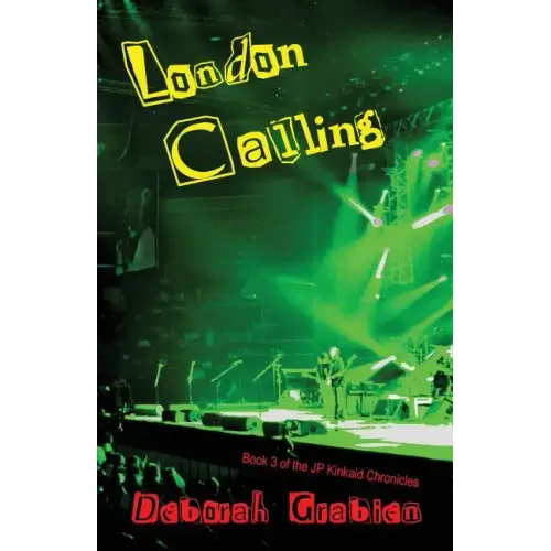 London Calling: Book #3 of the Jp Kinkaid Chronicles