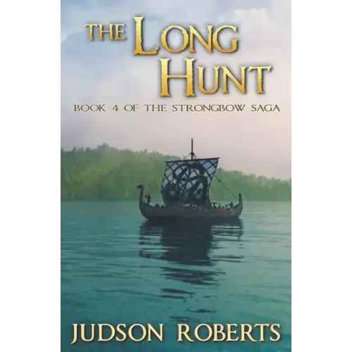The Long Hunt: Book 4 of The Strongbow Saga