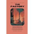 The Factory: Revolution's Call