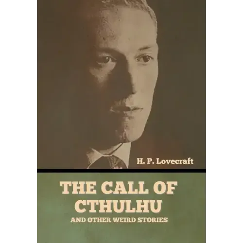 The Call of Cthulhu and Other Weird Stories