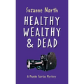Healthy, Wealthy and Dead: A Phoebe Fairfax Mystery