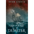 The Last Voyage of Demeter: The Terrifying Chapter from Bram Stoker's Dracula