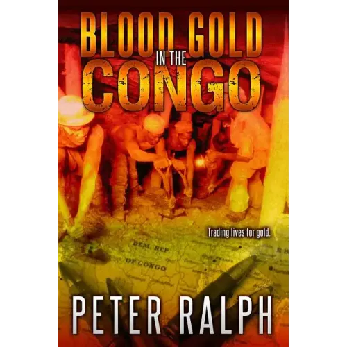 Blood Gold in the Congo: Trading lives for gold