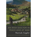 Irish Doctor in Peace and at War