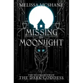 Missing By Moonlight: The Second Book of the Dark Goddess