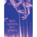 Not Ghosts, But Spirits II: art from the women's, queer, trans, & enby communities