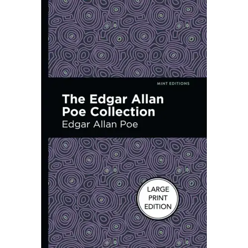 The Edgar Allan Poe Collection: Large Print Edition