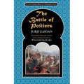 The Battle of Poitiers: Charles Martel and 'Abd al- Rahman