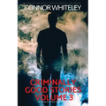 Criminally Good Stories Volume 3: 20 Crime Mystery Short Stories