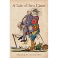 A Tale of Two Cities: A Story of the French Revolution