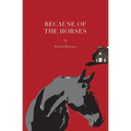 Because Of The Horses