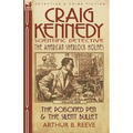 Craig Kennedy-Scientific Detective: Volume 1-The Poisoned Pen & the Silent Bullet