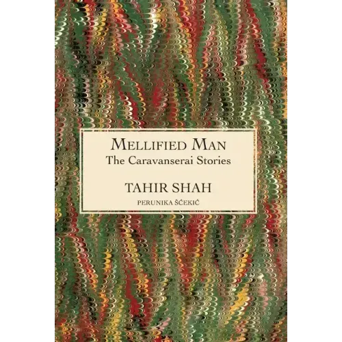 The Caravanserai Stories: Mellified Man