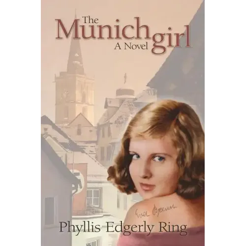 The Munich Girl: A Novel of the Legacies That Outlast War
