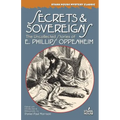 Secrets & Sovereigns: The Uncollected Stories of E. Phillips Oppenheim