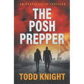 The Posh Prepper: An Apocalyptic Survival Thriller