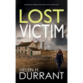 LOST VICTIM an absolutely gripping crime mystery with a massive twist