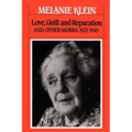 Love, Guilt and Reparation: And Other Works 1921-1945