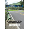 Beaverkill Road: An Odd Assortment of Tales From a Haunted Valley