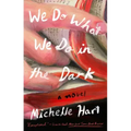 We Do What We Do in the Dark
