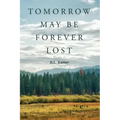 Tomorrow May Be Forever Lost