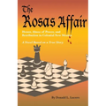 The Rosas Affair: Honor, Abuse of Power, and Retribution in Colonial New Mexico: A Novel Based on a True Story