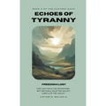 Echoes of Tyranny: Freedom Lost