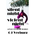Silent Night Violent Night: a Cory Goodwin Mystery