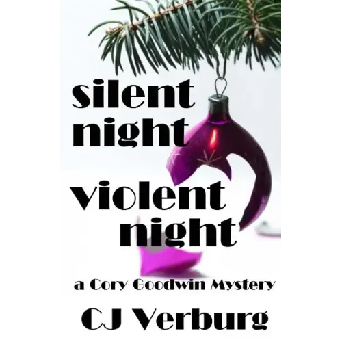 Silent Night Violent Night: a Cory Goodwin Mystery