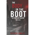 The Body in the Boot: The first Mac Maguire mystery