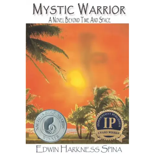 Mystic Warrior: A Novel Beyond Time and Space