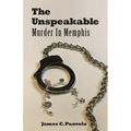 The Unspeakable: Murder in Memphis