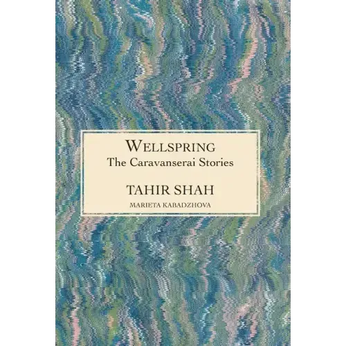 The Caravanserai Stories: Wellspring
