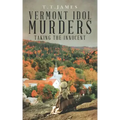 Vermont Idol Murders: Taking the Innocent