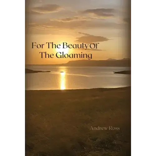For The Beauty of the Gloaming