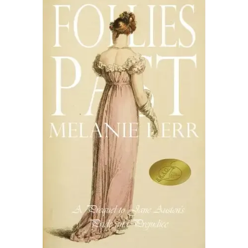 Follies Past: A Prequel to Pride and Prejudice