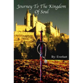 Journey to the Kingdom of Soul: Written By: Everlazt