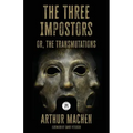 The Three Impostors: or the Transmutations