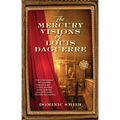 The Mercury Visions of Louis Daguerre