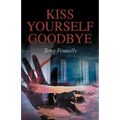 Kiss Yourself Goodbye