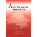 A Cup of Coffee Before I Go