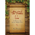 The Tremble of Love: A Novel of the Baal Shem Tov
