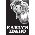 Early's Idaho: A Five-Generation Diary