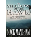 The Shadow of the Hawk: Hello, Willow Tree